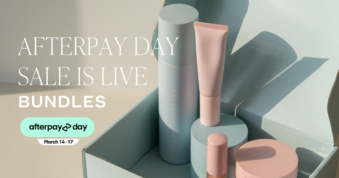 AfterPay Day Sale Guide with Lust Minerals